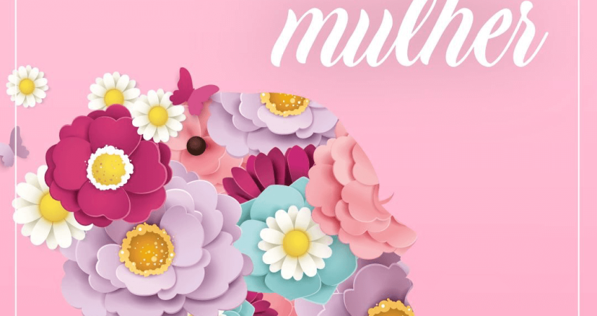 8 de março – Dia Internacional da Mulher